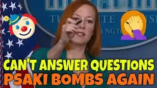 Psaki Bombs Again: has NO Answers to Questions from a Reporter (