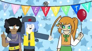 [READ DESC] Cute Party Meme/Sub Special Part 1! 63 subscribers! Thank you so much!