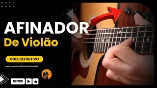🟠[FÁCIL] COMO AFINAR O VIOLÃO | Dicas