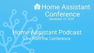 Home Assistant Podcast Live @ Home Assistant Conference 2020
