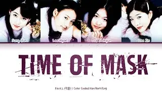 Fin.K.L (핑클) - Time of Mask (가면의 시간) [Color Coded Lyrics Han/Rom/Eng]