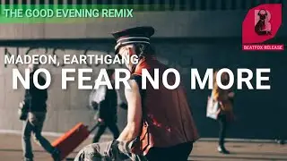 Madeon, EARTHGANG - No Fear No More. (Remix)