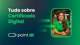 Point ID | Ep. 07 | Certificado Digital: O que é, tipos e como fazer