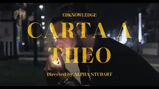 EDKNOWLEDGE - CARTA A THEO (VIDEO OFICIAL)