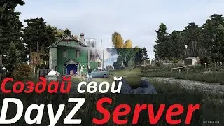 Create a DayZ server and set up the admin panel