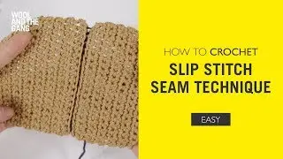 How To: Crochet Slip Stitch Seam