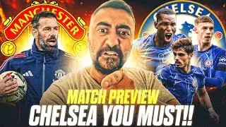 Chelsea You MUST WIN 🫵 This Is About Our DIGNITY!! Manchester United vs Chelsea MATCH PREVIEW