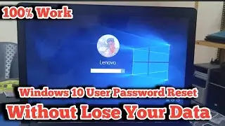 Windows 10 Password Reset Without Lose Data | Password Reset In Windows | Windows 10 Password Reset