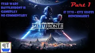 Star Wars Battlefront 2 gameplay no commentary|STAR WARS Battlefront 2 benchmark i7 3770+GTX 1050Ti