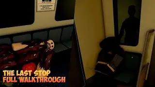 The last stop - Roblox (Full Walkthrough)