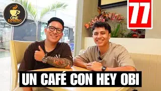 UN CAFÉ CON @HeyObi_ CONSTRUCCIONES, CAMBIO DE CONTENIDO, DEPRESIÓN