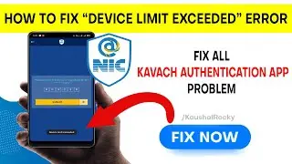 How to fix Device limit exceeded error in Kavach Authentication app |NIC Email Kavach Login Error