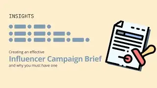 How to create an effective influencer marketing campaign brief and why it is important?