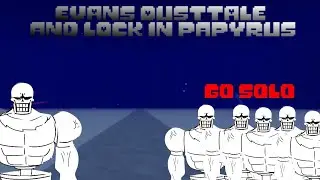 Sans Funny Boss Rush | Evans Dusttale VS Lock In Papyrus (this will never ends) | Video Proof