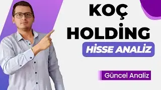 KOÇ HOLDİNG HİSSE ANALİZ | KCHOL HİSSE | KCHOL HİSSE ANALİZ | KOÇ HOLDİNG | BORSA İSTANBUL