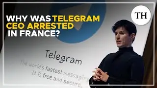 Why was Telegram CEO arrested in France?