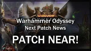 Warhammer Odyssey | Next Patch News & Information 5