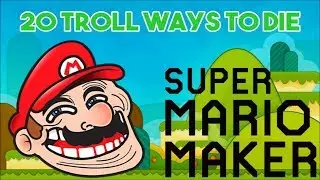 20 Troll Ways To Die in Super Mario Maker [#4]