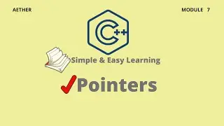 C++ Pointers | C++ | Session 7 | Aether