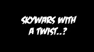 Skywars but with a twist