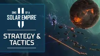 Strategy & Tactics | Sins of a Solar Empire II