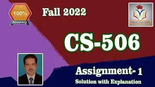 CS506 Assignment 1 Solution Fall 2022 || CS506 Assignment No 01 Solution 2022 by Sohail
