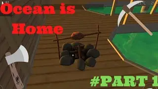 OCEAN IS HOME #part1