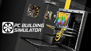 №1 Собираем топовый ПК в PC Building Simulator!