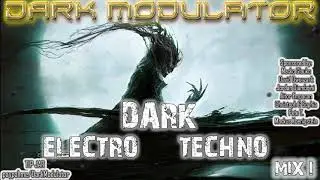 DARK ELECTRO / TECHNO mix I from DJ DARK MODULATOR