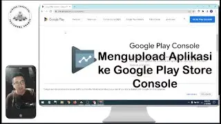 Publish Aplikasi di Google Play Console | Google Play Console