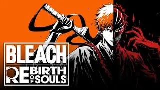 Bleach Rebirth Of Souls Release Date And Announcement Trailer + My Honest Thoughts On It