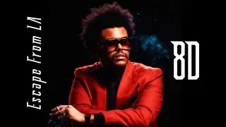 TheWeeknd - Escape From LA [Dynamic8D]