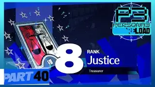 Persona 3 Reload Playthrough Ep 40: Justice Rank up!