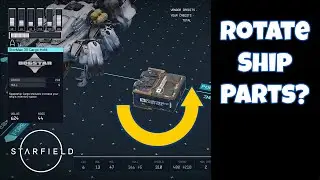 Starfield Rotate Ship Parts - Can it be done?