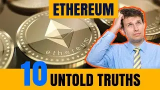 Top 10 UNTOLD TRUTHS About ETHEREUM (2021)