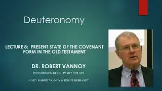 Dr. Robert Vannoy, Deuteronomy, Lecture 8, Session 9, Present State of Covenant Form in OT Studies