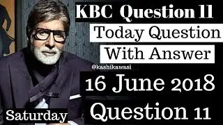 KBC Registration Question 11 with Answer 16 June Saturday | KBC Registration 2018