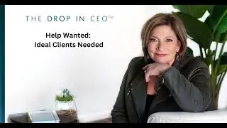 Help Wanted: Ideal Clients Needed