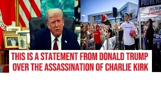Donald Trump statement on Charlie Kirk Assassination
