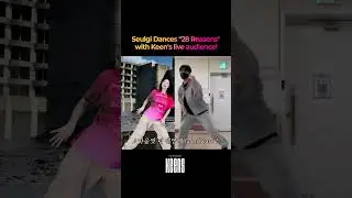 Seulgi dances "28 reasons" with keens live audience!