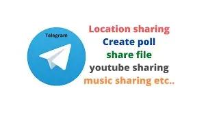 Telegram -poll setting - Location Sharing - file sharing