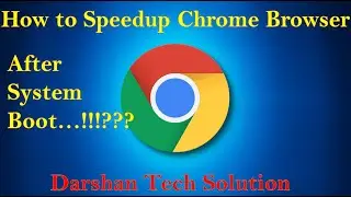 How to Speedup Chrome Browser in Windows 10 | Windows 7 | Chrome broswser very slow