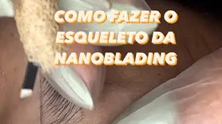 COMO FAZEZ O ESQUELETO DA NANOBLADING- Natural Brows
