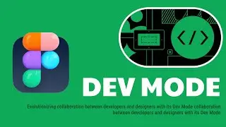Figma Dev Mode Elaborate For Developer And Designer Collaboration | NoorHUB