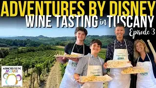 Tuscany Wine Tasting, Pasta Making, and Dinner in a Castle | ITALY Adventures by Disney Ep.3