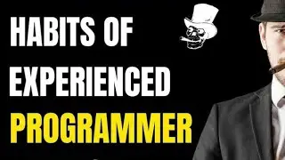 7 strong habits of experienced programmer