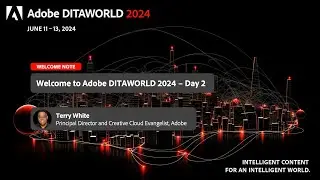 [ADW24-D2-S02] Welcome to Adobe DITAWORLD Day 2 – Embracing AI & Creativity (Terry White)