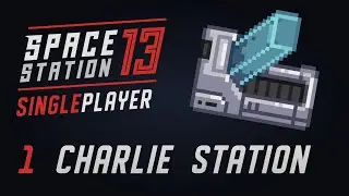 1. Charlie Station - Space Station 13 Singleplayer / Guide / Tutorial
