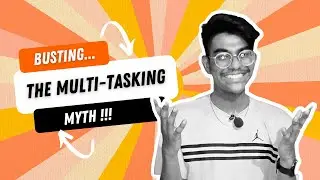 How to Beat the Myth of Multitasking | The Myth of Multitasking - BUSTED 🔥 