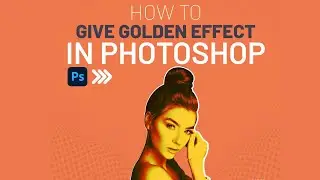 How to give a Golden Effect In Photoshop